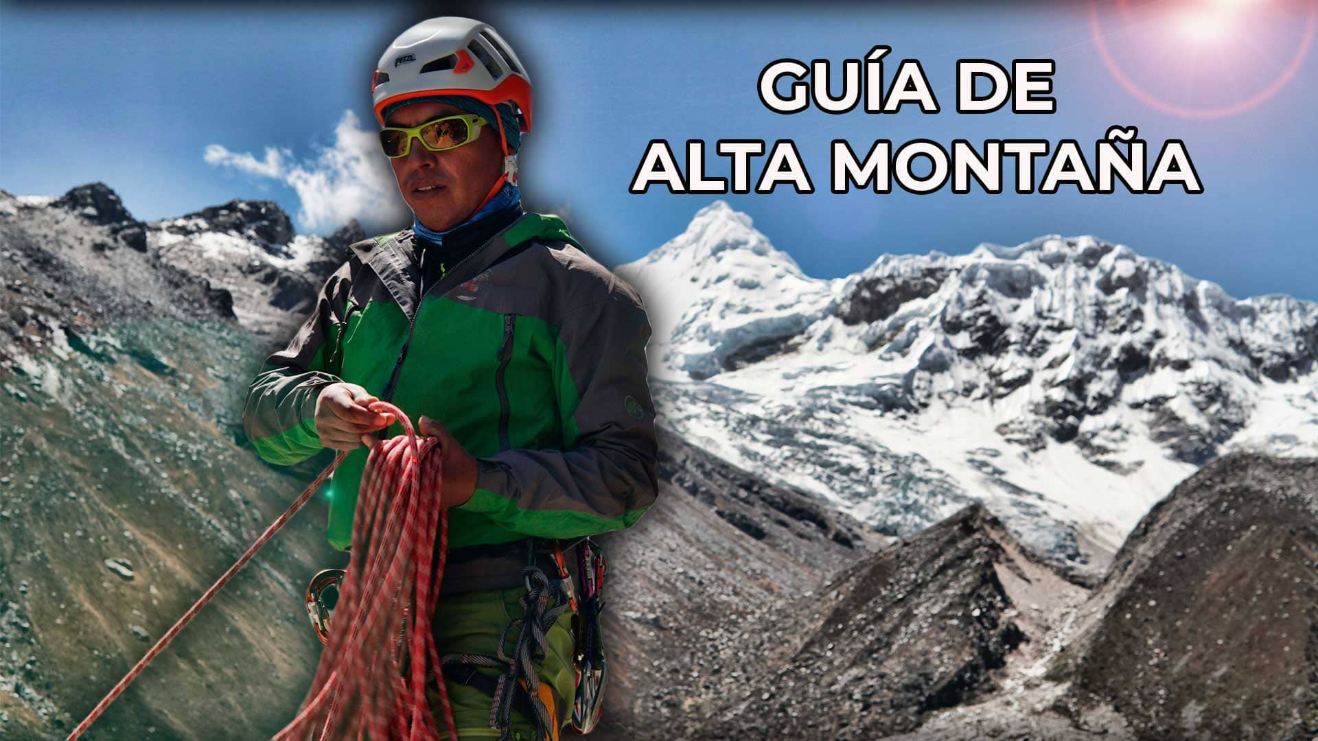 GUIA DE ALTA MONTAÑA EN LA CORDILLERA BLANCA / CESAR ROSALES CHINCHAY